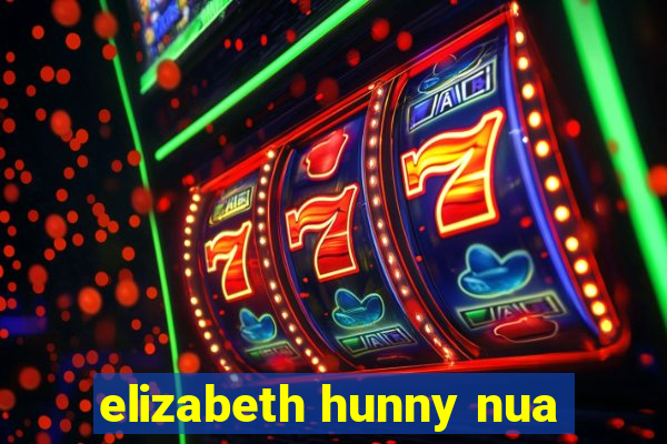 elizabeth hunny nua